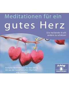 Meditationen für ein gutes Herz
