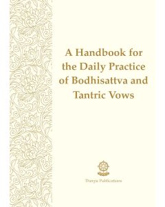 A Handbook for the Daily Practice of Bodhisattva and Tantric Vows - BOOKLET