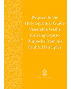 Request to the Holy Spiritual Guide Venerable Geshe Kelsang Gyatso Rinpoche from his Faithful Disciples - Booklet